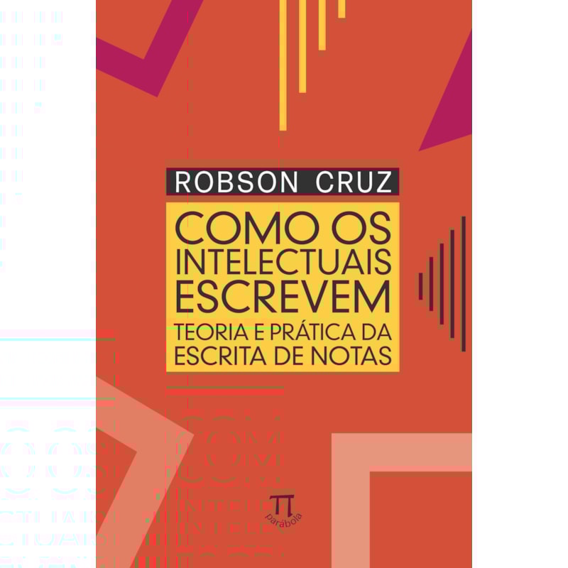 Como os intelectuais escrevem: teoria e prática da escrita de notas