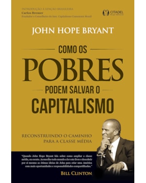 Como os pobres podem salvar o capitalismo: reconstruindo o caminho para a classe média