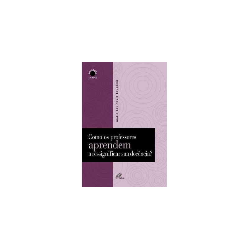 Como os professores aprendem a ressignificar sua docência?