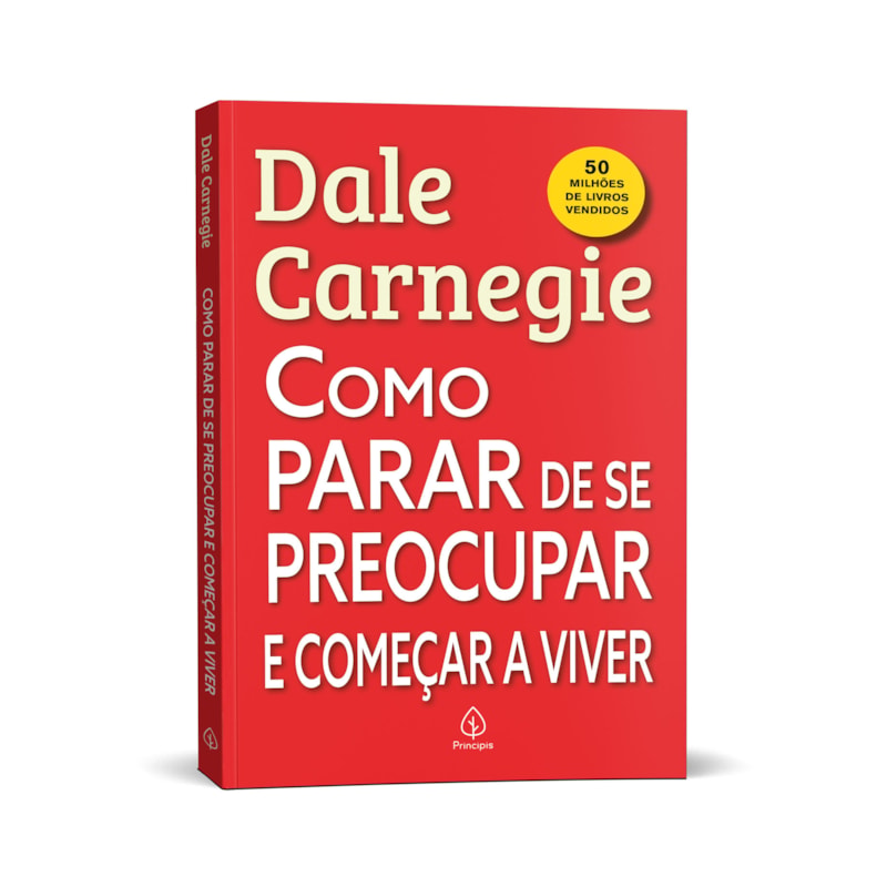 COMO PARAR DE SE PREOCUPAR E COMEÇAR A VIVER
