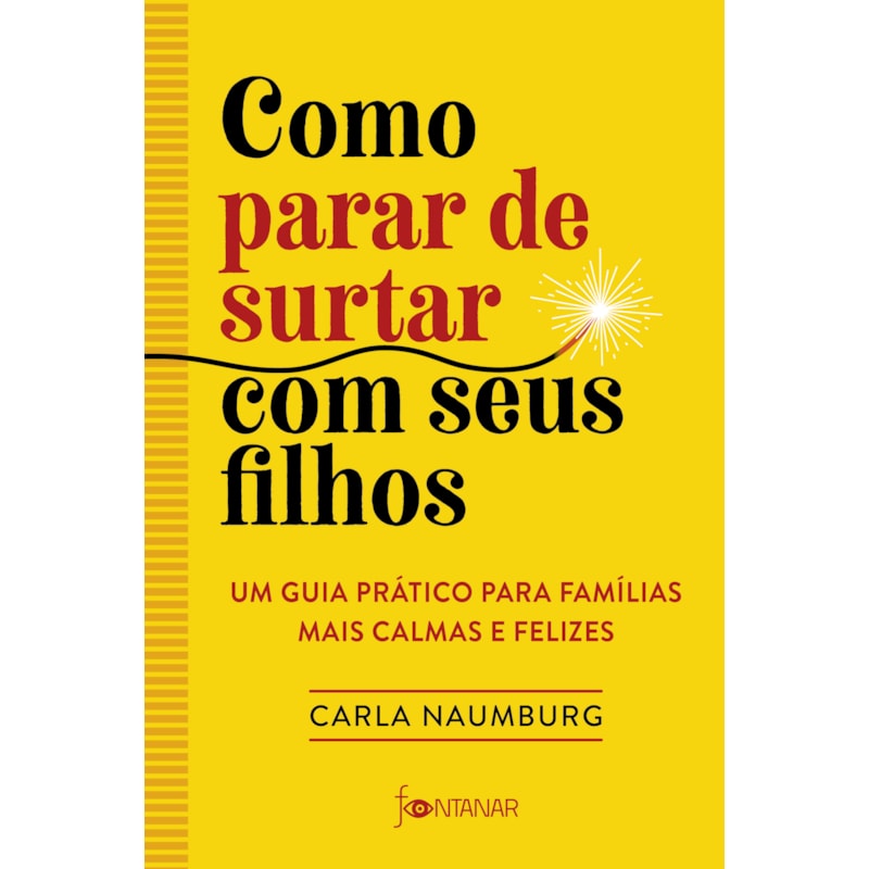 COMO PARAR DE SURTAR COM SEUS FILHOS: UM GUIA PRÁTICO PARA FAMÍLIAS MAIS CALMAS E FELIZES