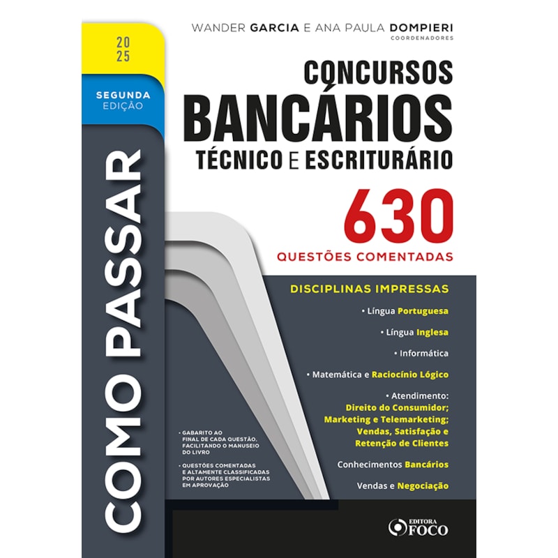 COMO PASSAR EM CONCURSOS BANCÁRIOS - TÉCNICO E ESCRITURÁRIO - 630 QUESTÕES COMENTADAS - 2ª ED - 2025