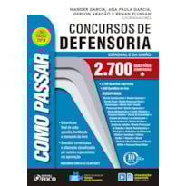COMO PASSAR EM CONCURSOS DA DEFENSORIA - 2.700 QUESTÕES COMENTADAS - 3ª EDIÇÃO - 2018