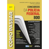 COMO PASSAR EM CONCURSOS DAPOLÍCIA FEDERAL - 800 QUESTÕES COMENTADAS - 1ª ED - 2021