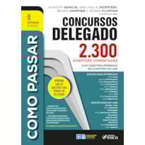 COMO PASSAR EM CONCURSOS DE DELEGADO: 2.300 QUESTÕES COMENTADAS - 8ª ED - 2023