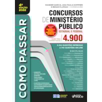COMO PASSAR EM CONCURSOS DE MINISTÉRIO PÚBLICO - ESTADUAL E FEDERAL - 4ª ED - 2022