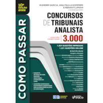 COMO PASSAR EM CONCURSOS DE TRIBUNAIS ANALISTA - 3.000 QUESTÕES COMENTADAS - 10ª ED - 2022