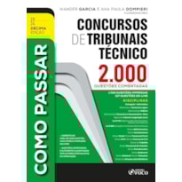 COMO PASSAR EM CONCURSOS DE TRIBUNAIS TÉCNICOS - NÍVEL MÉDIO-2.000 QUESTÕES COMENTADAS 10ª ED - 2024