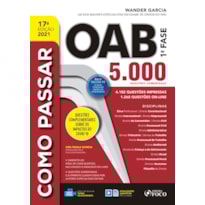 COMO PASSAR NA OAB - 1ª FASE - 5.000 QUESTÕES COMENTADAS - 17ª ED - 2021