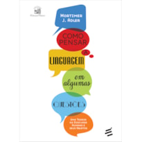 COMO PENSAR A LINGUAGEM EM ALGUMAS QUESTÕES - UMA TEORIA DO DISCURSO HUMANO E SEUS OBJETOS