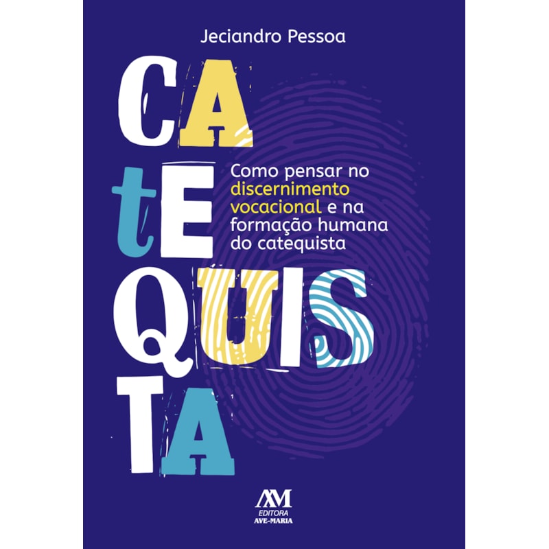 COMO PENSAR NO DISCERNIMENTO VOCACIONAL E NA FORMAÇÃO HUMANA DO CATEQUISTA