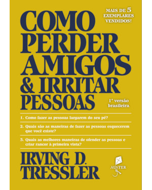 COMO PERDER AMIGOS E IRRITAR PESSOAS
