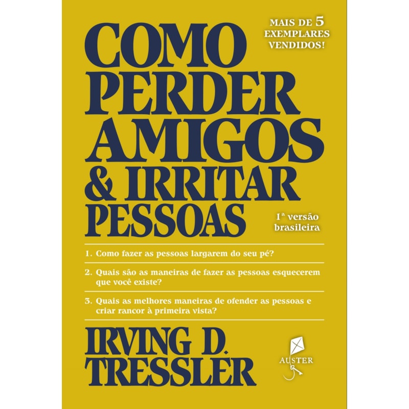 COMO PERDER AMIGOS E IRRITAR PESSOAS