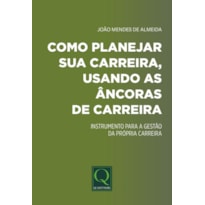COMO PLANEJAR SUA CARREIRA USANDO AS ÂNCORAS DE CARREIRA