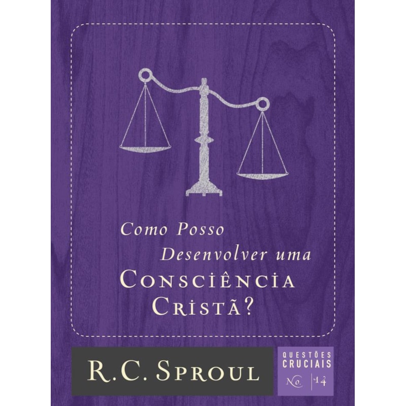 COMO POSSO DESENVOLVER UMA CONSCIÊNCIA CRISTÃ?