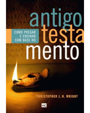 COMO PREGAR E ENSINAR COM BASE NO ANTIGO TESTAMENTO