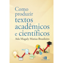 COMO PRODUZIR TEXTOS ACADÊMICOS E CIENTÍFICOS