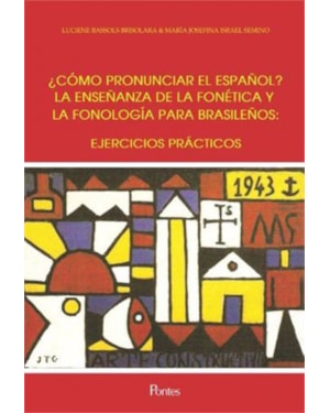 COMO PRONUNCIAR EL ESPANOL? - LA ENSENANZA DE LA FONETICA Y LA FONOLOGIA PARA BRASILENOS 