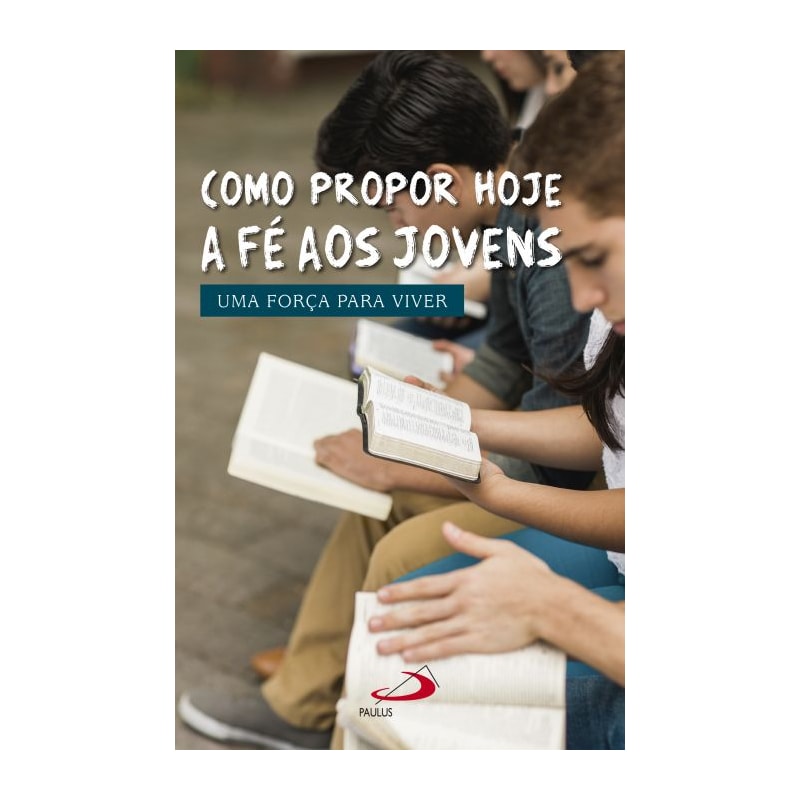 Como propor hoje a Fé aos Jovens