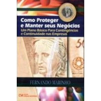 COMO PROTEGER E MANTER SEUS NEGÓCIOS (2008)