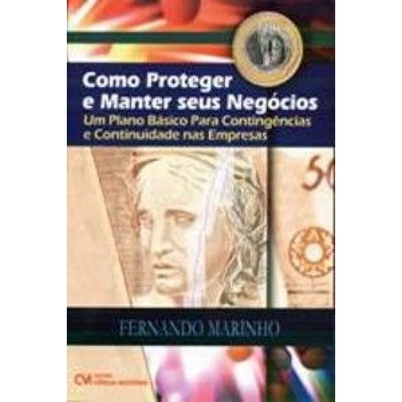 COMO PROTEGER E MANTER SEUS NEGÓCIOS (2008)