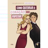 COMO QUEBRAR O CORAÇÃO DE UM POPSTAR