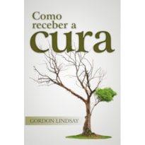 COMO RECEBER A CURA