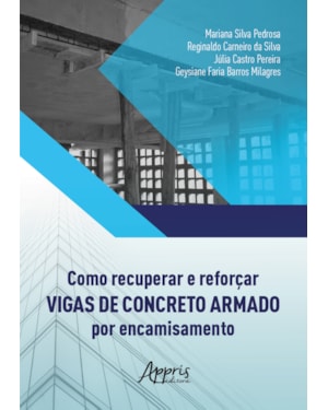 COMO RECUPERAR E REFORÇAR VIGAS DE CONCRETO ARMADO POR ENCAMISAMENTO