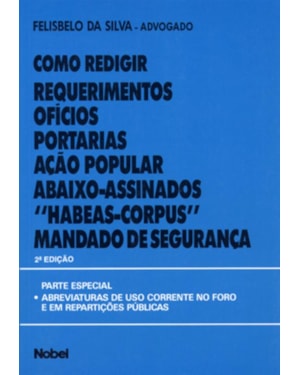 COMO REDIGIR REQUERIMENTOS, OFÍCIOS, PORTARIAS, AÇÃO POPULAR, ABAIXO-ASSINADOS, 
