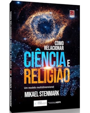 COMO RELACIONAR CIÊNCIA E RELIGIÃO
