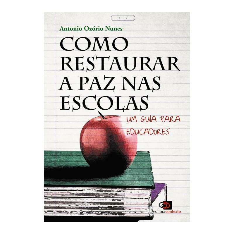 COMO RESTAURAR A PAZ NAS ESCOLAS - UM GUIA PARA EDUCADORES