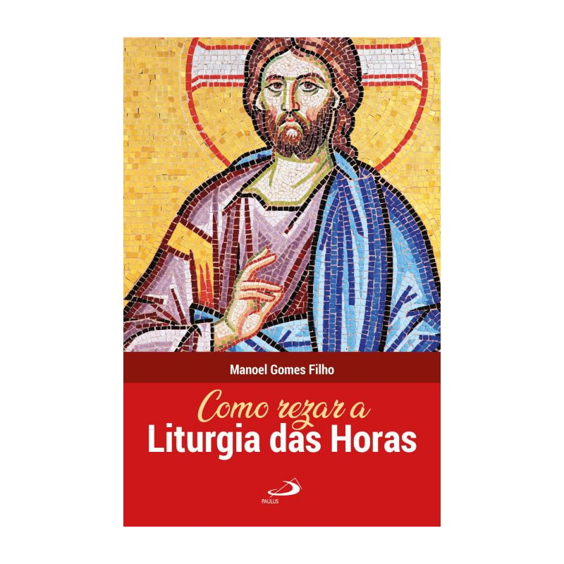 Como Rezar a Liturgia das Horas
