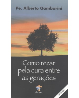 COMO REZAR PELA CURA ENTRE AS GERACOES