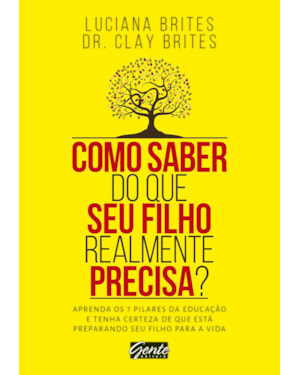 COMO SABER DO QUE SEU FILHO REALMENTE PRECISA? - APRENDA OS 7 PILARES DA EDUCAÇÃO E TENHA CERTEZA DE QUE ESTÁ PREPARANDO SEU FILHO PARA A VIDA