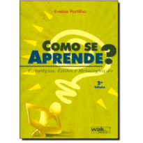 COMO SE APRENDE? - ESTRATEGIAS, ESTILOS E METACOGNICAO - 1ª