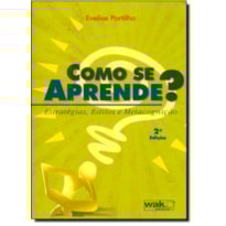 Como se Aprende? - Estratégias, estilos e metacognição