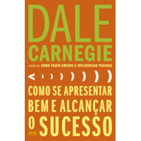 COMO SE APRESENTAR BEM E ALCANÇAR O SUCESSO