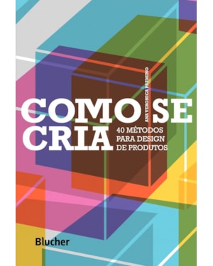 Como se cria: 40 métodos para design de produtos