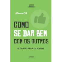 Como se dar bem com os outros: 10 cartas para os jovens