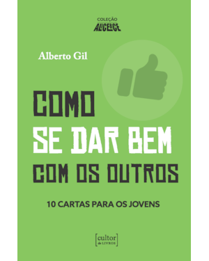 Como se dar bem com os outros: 10 cartas para os jovens