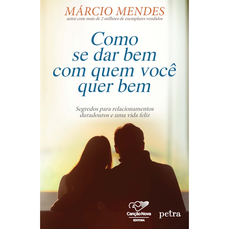 Como se dar bem com quem você quer bem