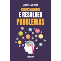 COMO SE DECIDIR E RESOLVER PROBLEMAS