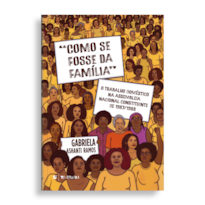 COMO SE FOSSE DA FAMÍLIA: O TRABALHO DOMÉSTICO NA ASSEMBLEIA NACIONAL CONSTITUINTE DE 1987/1988