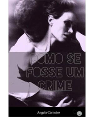 COMO SE FOSSE UM CRIME