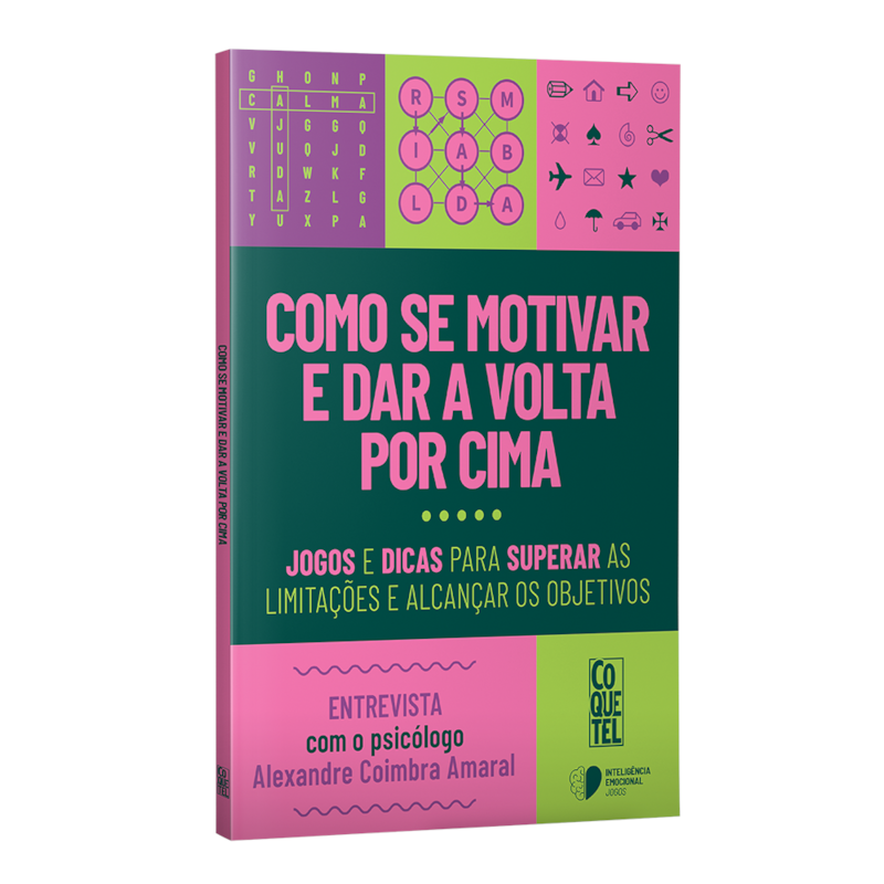 COMO SE MOTIVAR E DAR A VOLTA POR CIMA: JOGOS E DICAS PARA SUPERAR AS LIMITAÇÕES E ALCANÇAR OS OBJETIVOS.