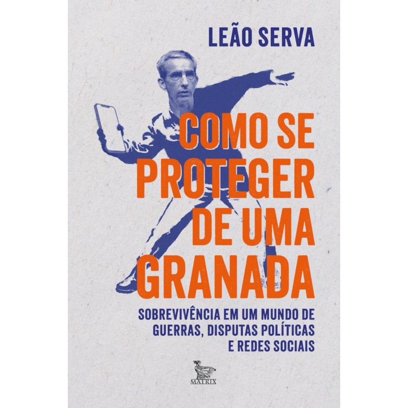 COMO SE PROTEGER DE UMA GRANADA: SOBREVIVÊNCIA EM UM MUNDO DE GUERRAS, DISPUTAS POLÍTICAS E REDES SOCIAIS.