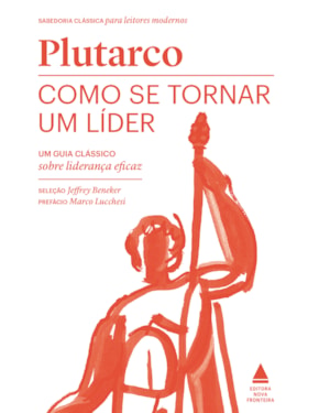 COMO SE TORNAR UM LÍDER: UM GUIA CLÁSSICO SOBRE LIDERANÇA EFICAZ