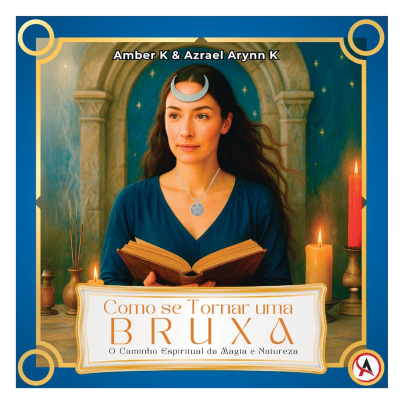 Como se tornar uma Bruxa: O caminho espiritual da magia e natureza