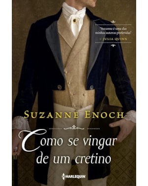 COMO SE VINGAR DE UM CRETINO: TRILOGIA DOS CANALHAS LIVRO 1