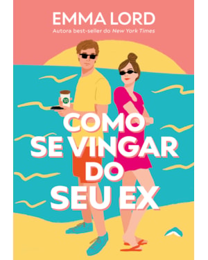 COMO SE VINGAR DO SEU EX